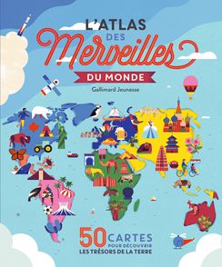 L'atlas des merveilles du monde - Ben Handicott, Sol Linero, Kalya Ryan