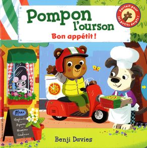 Pompon l'ourson : Bon appétit ! - Benji Davies