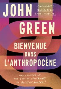 Bienvenue dans l'anthropocène - John Green