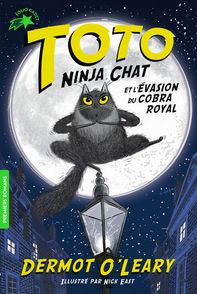 Toto Ninja chat et l'évasion du cobra royal - Nick East, Dermot O'Leary