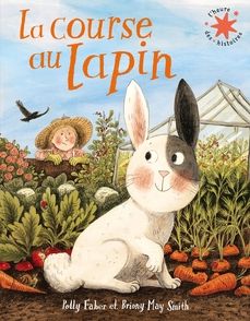 La course au lapin - Polly Faber, Briony May Smith