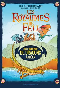 Les Royaumes de Feu - Tout un monde de dragons à créer - Tui T. Sutherland