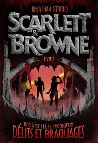 Scarlett et Browne 2 - Jonathan Stroud