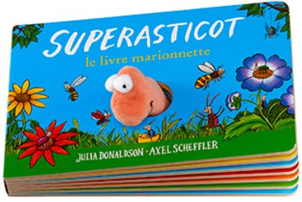 Superasticot le livre marionnette - Julia Donaldson