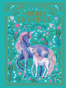 Le grand livre des licornes - Les bébés licornes - May Shaw
