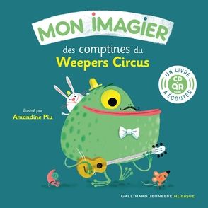 Mon imagier des comptines du Weepers Circus - Amandine Piu