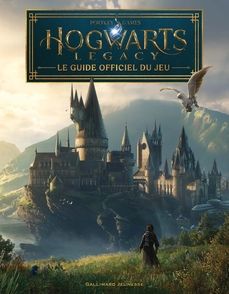 Hogwarts Legacy - Le guide officiel du jeu - Kate Lewis