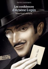 Les confidences d’Arsène Lupin - Maurice Leblanc