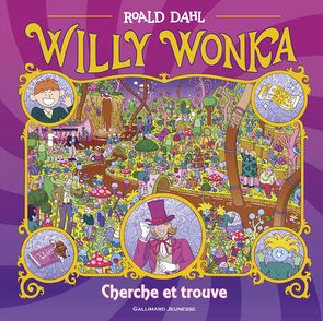Willy Wonka Cherche et trouve - Roald Dahl