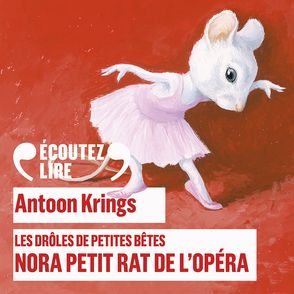 Nora petit rat de l'Opéra - Antoon Krings