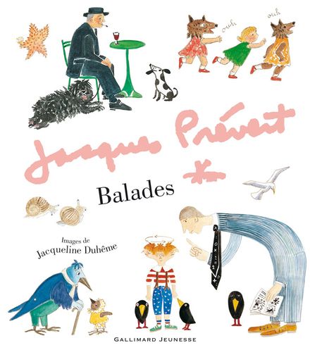 Balades - Jacqueline Duhême, Jacques Prévert