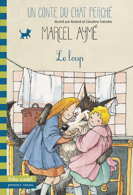 Le loup - Marcel Aymé, Claudine et Roland Sabatier