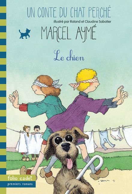 Le chien - Marcel Aymé, Claudine et Roland Sabatier