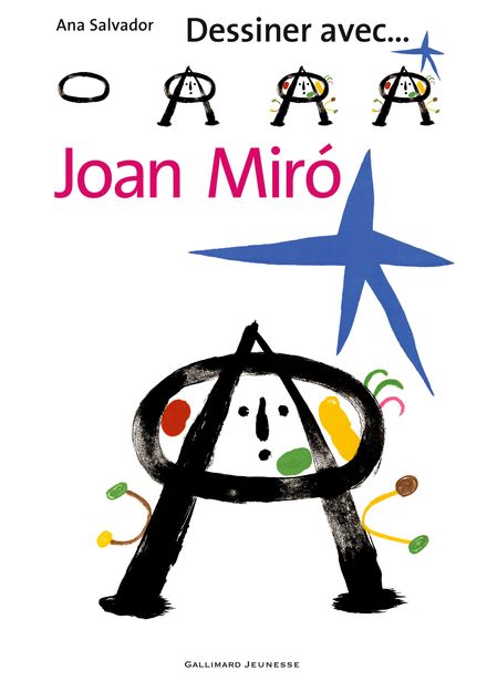 Dessiner avec... Joan Miró - Joan Miró, Ana Salvador