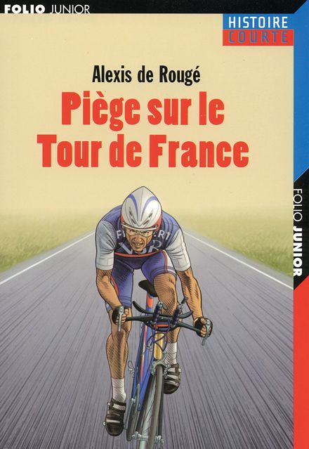 Piège sur le Tour de France - Alexis de Rougé, Franck Stéphan