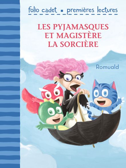 Les Pyjamasques et Magistère la sorcière -  Romuald