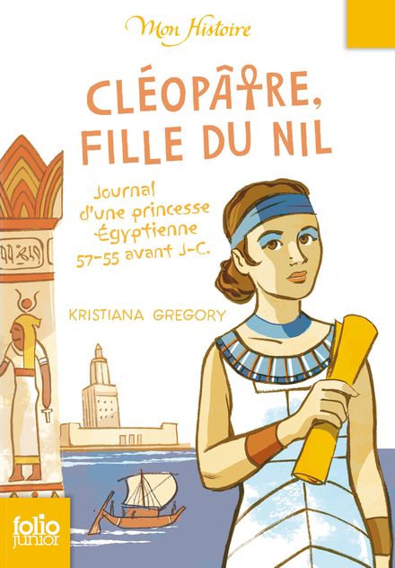 Cléopâtre, fille du Nil - Kristiana Gregory