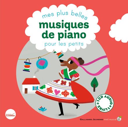 Mes plus belles musiques de piano pour les petits - Cécile Gambini, Claire de Gastold, Vincent Mathy, Charlotte Roederer