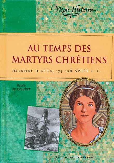 Au temps des martyrs chrétiens - Paule Du Bouchet