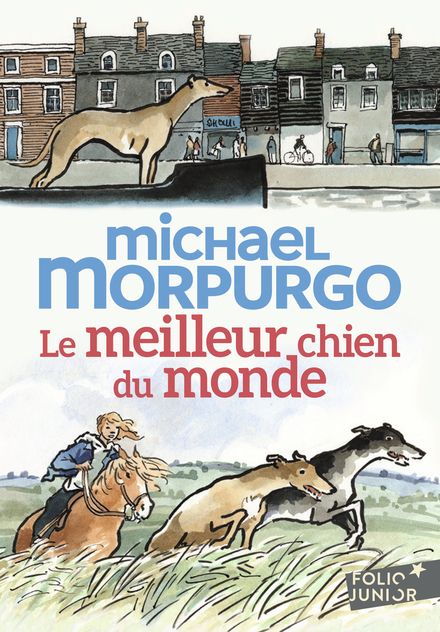 Le meilleur chien du monde - Michael Foreman, Michael Morpurgo