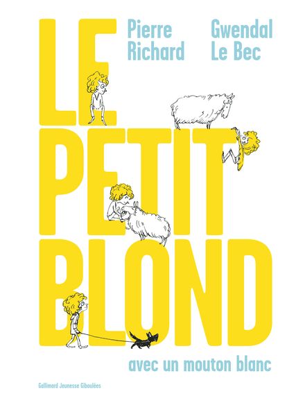 Le Petit Blond avec un mouton blanc - Gwendal Le Bec, Pierre Richard