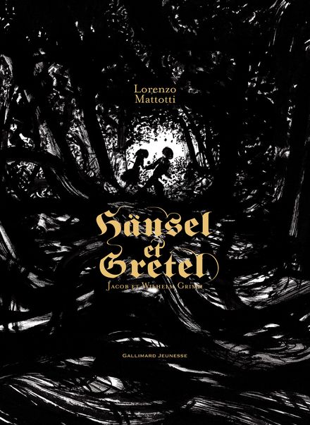 Hänsel et Gretel - Jacob Grimm, Wilhelm Grimm, Lorenzo Mattotti