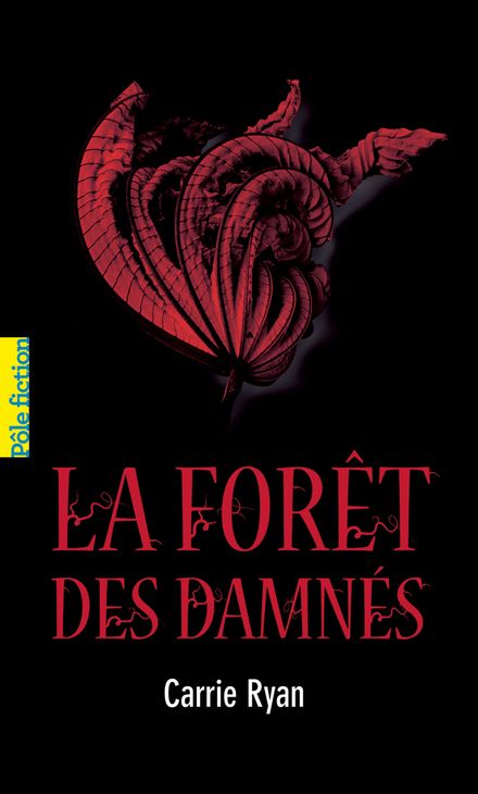 La Forêt des Damnés - Carrie Ryan