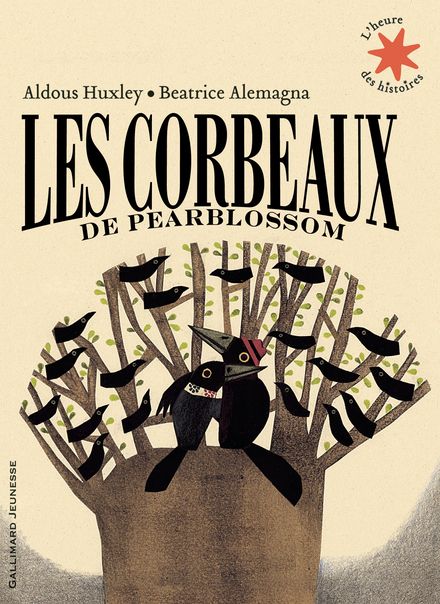 Les corbeaux de Pearblossom - Beatrice Alemagna, Aldous Huxley