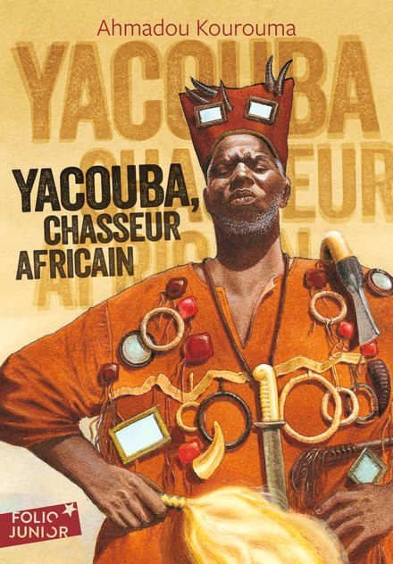 Yacouba, chasseur africain - Ahmadou Kourouma, Claude et Denise Millet