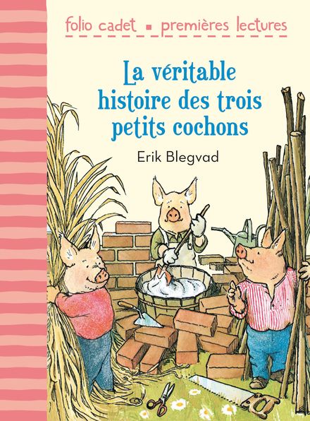 La véritable histoire des trois petits cochons - Erik Blegvad