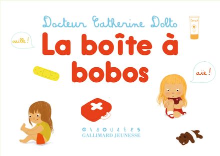 Boîte à bobos - Catherine Dolto, Colline Faure-Poirée, Amélie Graux
