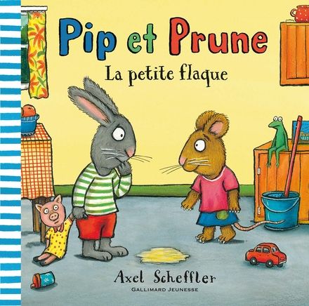 Pip et Prune : La petite flaque - Axel Scheffler