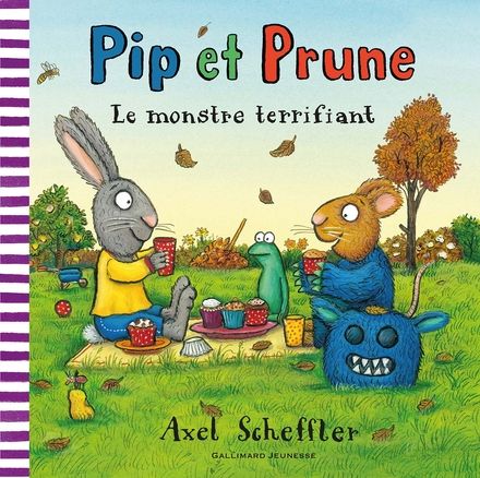 Pip et Prune : Le monstre terrifiant - Axel Scheffler