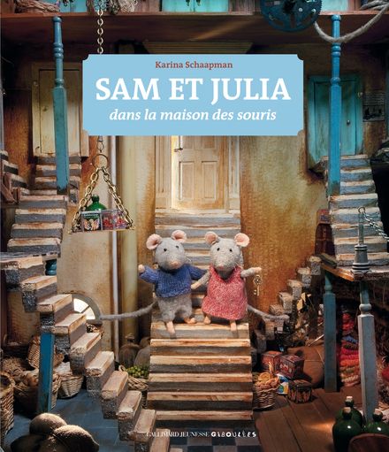 Sam et Julia dans la maison des souris - Karina Schaapman