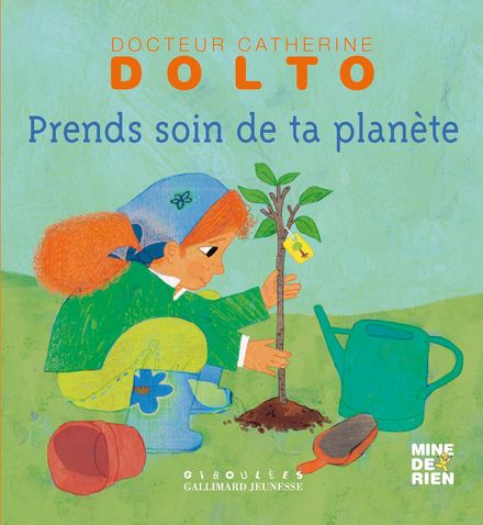 Prends soin de ta planète - Catherine Dolto, Colline Faure-Poirée, Frédérick Mansot