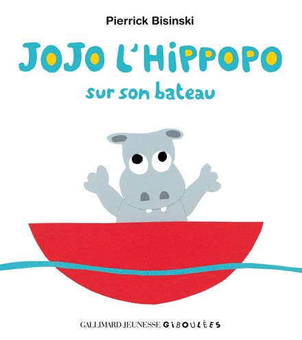 Jojo l'hippopo sur son bateau - Pierrick Bisinski