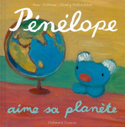 Pénélope aime sa planète - Anne Gutman, Georg Hallensleben