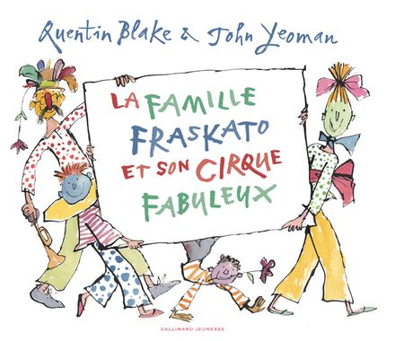 La famille Fraskato et son cirque fabuleux - Quentin Blake, John Yeoman