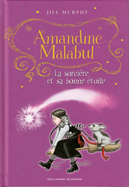 Amandine Malabul, la sorcière et sa bonne étoile - Jill Murphy