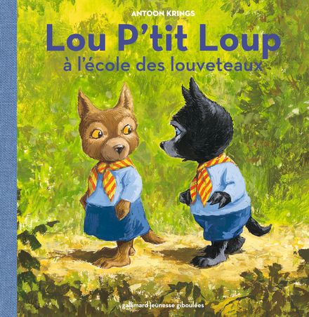 Lou P'tit Loup à l'école des louveteaux - Antoon Krings