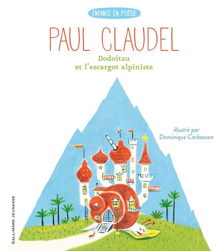 Dodoitzu et l'escargot alpiniste - Paul Claudel, Dominique Corbasson