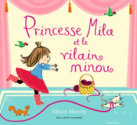 Princesse Mila et le vilain minou - Alison Murray