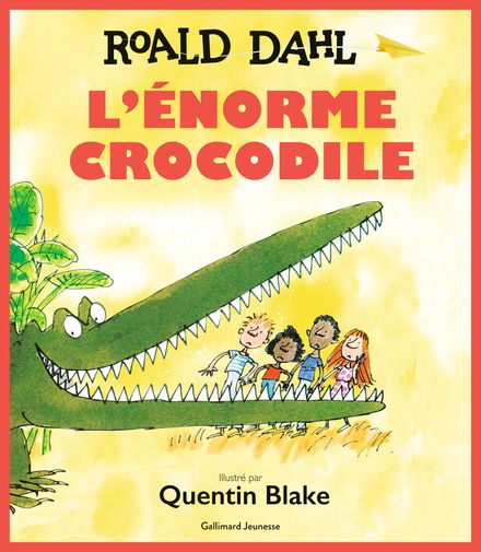L'énorme crocodile - Quentin Blake, Roald Dahl