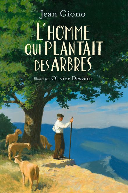 L'homme qui plantait des arbres - Olivier Desvaux, Jean Giono