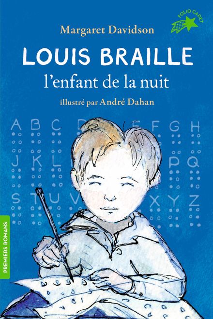 Louis Braille, l'enfant de la nuit - André Dahan, Margaret Davidson