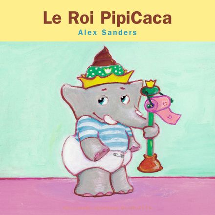 Le Roi PipiCaca - Alex Sanders