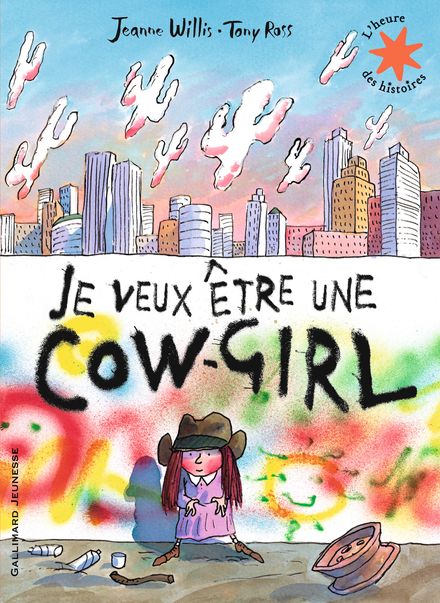 Je veux être une cow-girl - Tony Ross, Jeanne Willis