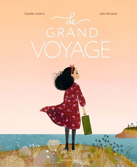 Le grand voyage - Camille Andros, Julie Morstad