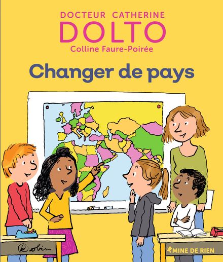 Changer de pays - Catherine Dolto, Colline Faure-Poirée,  Robin