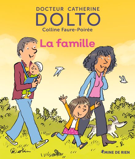 La famille - Catherine Dolto, Colline Faure-Poirée,  Robin